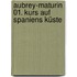Aubrey-Maturin 01. Kurs auf Spaniens Küste