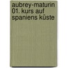 Aubrey-Maturin 01. Kurs auf Spaniens Küste door Patrick Oabrian
