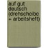 Auf Gut Deutsch (Drehscheibe + Arbeitsheft)