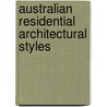 Australian Residential Architectural Styles door Frederic P. Miller