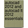 Autocad 2012 And Autocad Lt 2012 Essentials door Scott Onstott