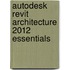 Autodesk Revit Architecture 2012 Essentials