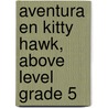 Aventura En Kitty Hawk, Above Level Grade 5 door Mark Fara