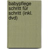 Babypflege Schritt Für Schritt (Inkl. Dvd) by Birgit Laue