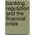 Banking Regulation And The Financial Crisis