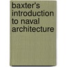 Baxter's Introduction To Naval Architecture door Brian Baxter