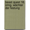 Beast Quest 18. Sting, Wächter der Festung door Adam Blade