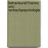 Behavioural Finance Und Verkaufspsychologie