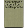 Better Homes & Gardens from Scarf to Poncho door Meredith Corporation