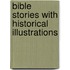 Bible Stories with Historical Illustrations