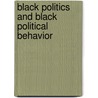 Black Politics And Black Political Behavior door Jr Hanes Walton