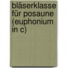 Bläserklasse für Posaune (Euphonium in C) door Norbert Engelmann