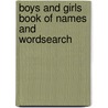 Boys And Girls Book Of Names And Wordsearch by A. White