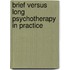 Brief Versus Long Psychotherapy in Practice