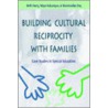 Building Cultural Reciprocity With Families by Monimalika Day