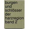 Burgen Und Schlösser Der Harzregion Band 2 by Bernd Sternal