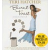 Burnt Toast: And Other Philosophies Of Life door Teri Hatcher