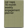 Cat Naps 16-Month Weekly Engagement Planner door Not Available