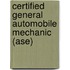 Certified General Automobile Mechanic (ase)