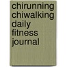 ChiRunning ChiWalking Daily Fitness Journal door Katherine Dreyer