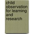 Child Observation For Learning And Research