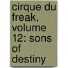Cirque Du Freak, Volume 12: Sons Of Destiny door Darren Shan