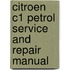 Citroen C1 Petrol Service And Repair Manual
