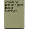 Cocinar Con Patatas / Great Potato Cookbook by Edimat Libros