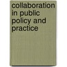 Collaboration In Public Policy And Practice by Paul Williams