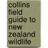 Collins Field Guide To New Zealand Wildlife