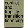 Conflict And Fragility Transition Financing door Publishing Oecd Publishing