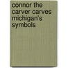 Connor the Carver Carves Michigan's Symbols door Gary Elzerman
