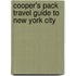 Cooper's Pack Travel Guide To New York City