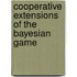 Cooperative Extensions of the Bayesian Game