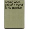 Coping When You Or A Friend Is Hiv-Positive door Pat Kelly