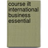 Course Ilt International Business Essential by Course Technology Ptr