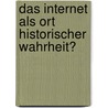 Das Internet Als Ort Historischer Wahrheit? door Marlen Fr Mmel