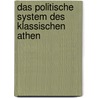 Das Politische System Des Klassischen Athen by Robert Griebsch
