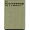 Das Sozialisationskonzept Von K. Hurrelmann door Guido Maiwald