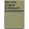 Das Tomi Ungerer Kinderbuch Schatzkästlein door Tomi Ungerer