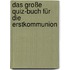 Das große Quiz-Buch für die Erstkommunion