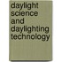 Daylight Science And Daylighting Technology