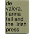 De Valera, Fianna Fail And The  Irish Press