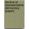Decline of Representative Democracy (Paper) door Alan Rosenthal