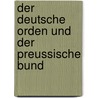 Der Deutsche Orden Und Der Preussische Bund door Andre Miething