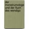 Der Monstrumologe und der Fluch des Wendigo door Rick Yancey