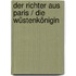 Der Richter aus Paris / Die Wüstenkönigin