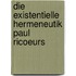 Die Existentielle Hermeneutik Paul Ricoeurs