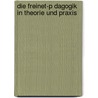 Die Freinet-P Dagogik In Theorie Und Praxis by Lara Luckwaldt