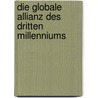 Die Globale Allianz Des Dritten Millenniums door Gebhard Deissler